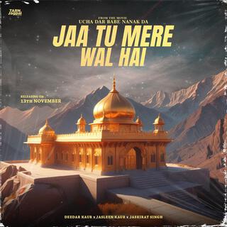 Jaa Tu Mere Wal Hai (From The Movie Ucha Dar Babe Nanak Da)