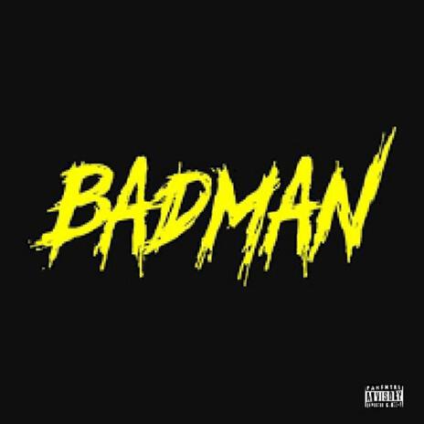 BADMAN | Boomplay Music