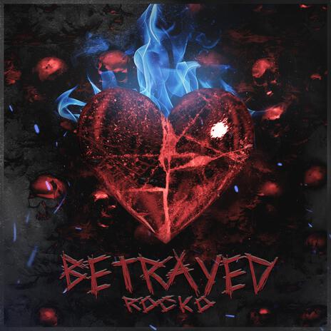 Betrayed | Boomplay Music