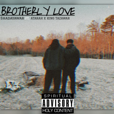 Brotherly Love ft. Atarah Yasharahla & King Tazawar | Boomplay Music