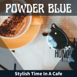 Stylish Time in a Cafe