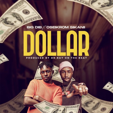 Dollar ft. Oseikrom Sikanii | Boomplay Music