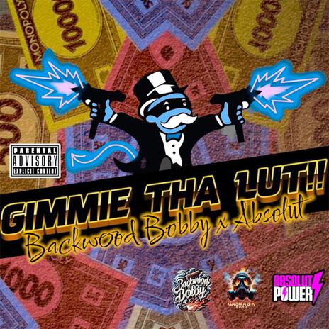 Gimmie Tha Lut ft. Absolut | Boomplay Music