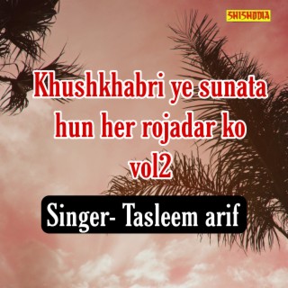 Khushkhabri Ye Sunata Hun Her Rojadar Ko Vol 02