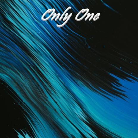 Only One | Boomplay Music