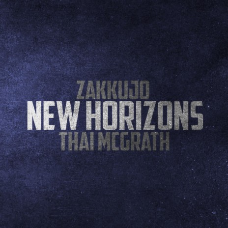 New Horizons ft. Thai McGrath | Boomplay Music