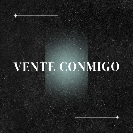 Vente Conmigo | Boomplay Music