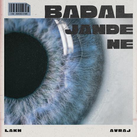 Badal Jande Ne ft. Lakh chahal | Boomplay Music