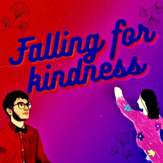 Falling for kindness