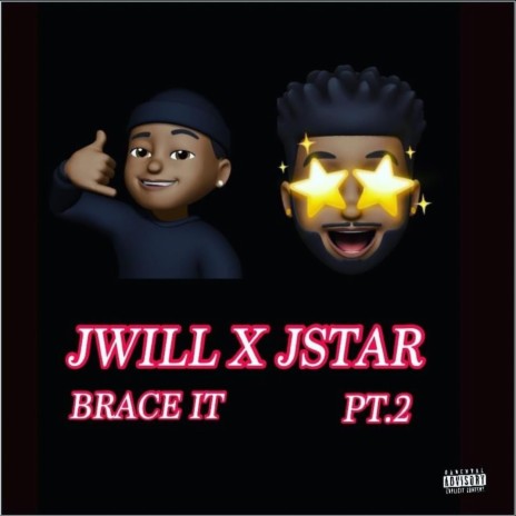 Brace It, Pt. 2 ft. Jwill | Boomplay Music