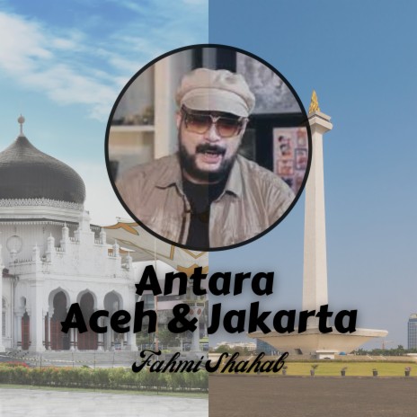 Antara Aceh Dan Jakarta | Boomplay Music