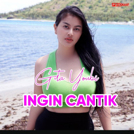 Ingin Cantik | Boomplay Music