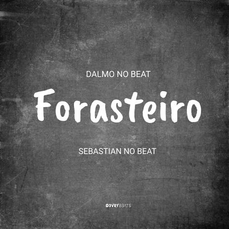 Forasteiro ft. Sebastian No Beat | Boomplay Music