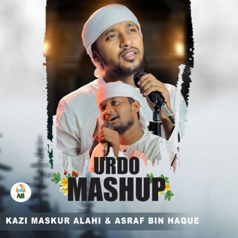 Urdo Mashup ft. Ashraf Bin Haque | Boomplay Music