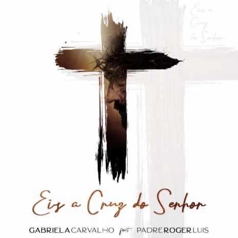 Eis a Cruz do Senhor (feat. Padre Roger Luis)