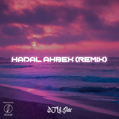 Hadal Ahbek (Remix) | Boomplay Music