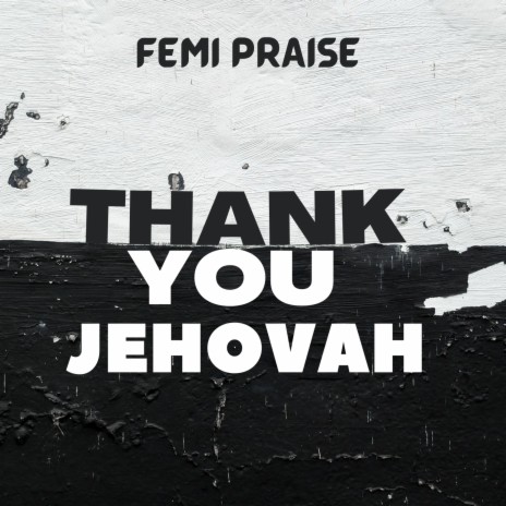 Thank You Jehovah | Boomplay Music