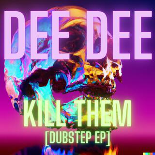 Kill Them (Dubstep EP)