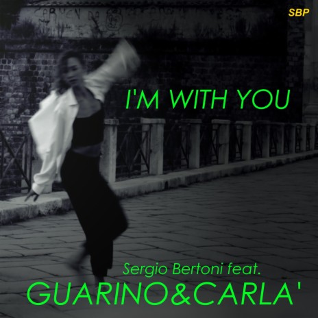 I'M WITH YOU ft. GUARINO&CARLA' | Boomplay Music