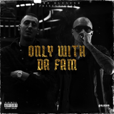 ONLY WITH DA FAM ft. Olexesh | Boomplay Music