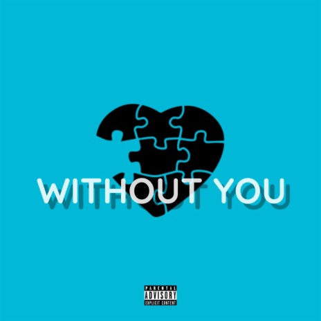 Without You ft. TEA | Boomplay Music