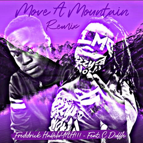 Move A Mountain (Remix) ft. C Duffle