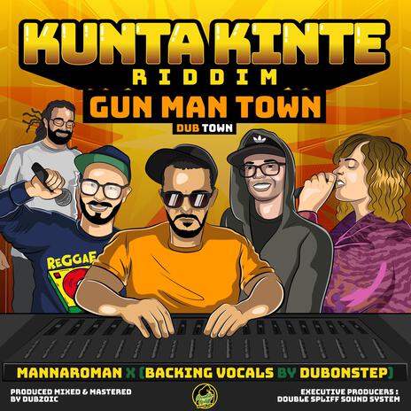 Gun Man Town ft. MannaroMan, Dubzoic & Dubonstep | Boomplay Music