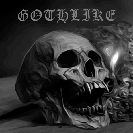 GOTHLIKE | Boomplay Music