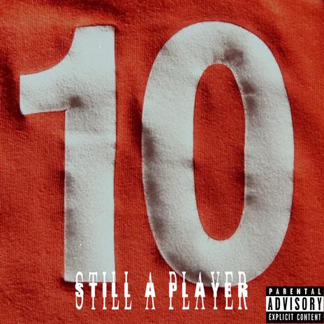 Still A Player | Boomplay Music