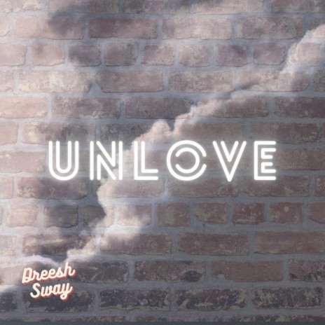 UNLOVE | Boomplay Music