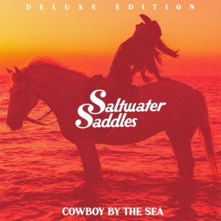Cowboy By The Sea (Deluxe)