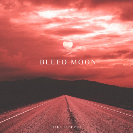 Bleed Moon | Boomplay Music