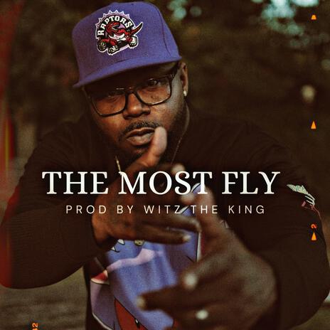 The Most Fly ft. Witz The King | Boomplay Music