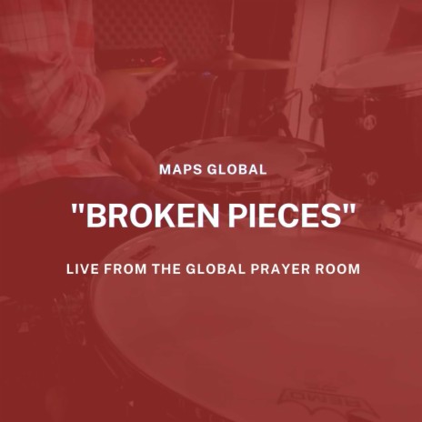 Broken Pieces (Live From the Global Prayer Room) | Boomplay Music
