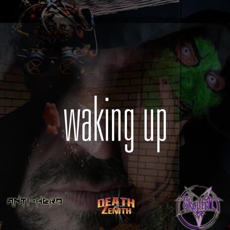 Waking Up ft. Skeptik & The Antihero | Boomplay Music