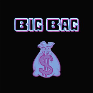 Big Bag ft. Hoodie Dreams lyrics | Boomplay Music