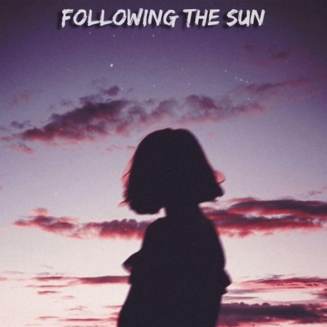following the sun | Boomplay Music
