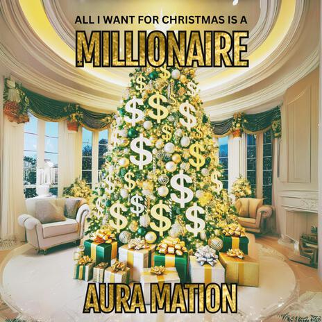 All I Want For Christmas Is A Millionaire | Boomplay Music