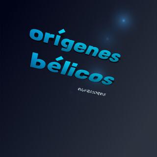 Orígenes bélicos