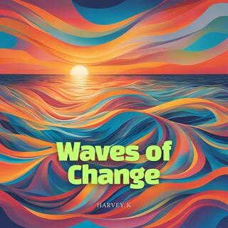 Waves of Change lyrics | Boomplay Music