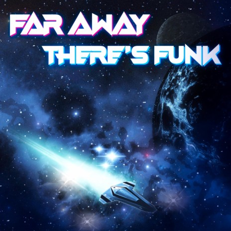 Far Away There's Funk