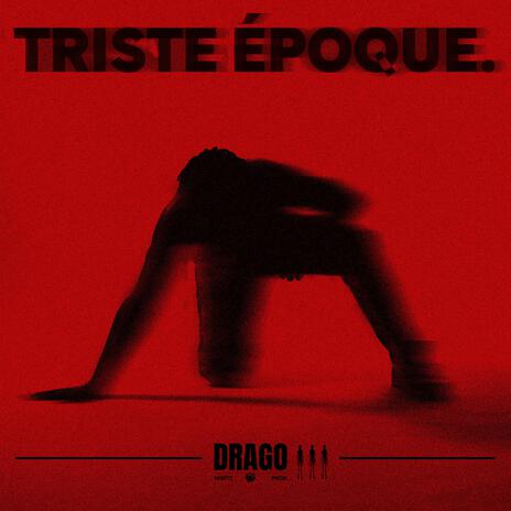 Triste époque | Boomplay Music