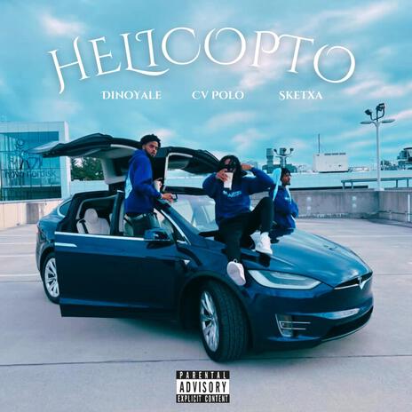 Helicopto ft. Sketxa & Cv Polo | Boomplay Music