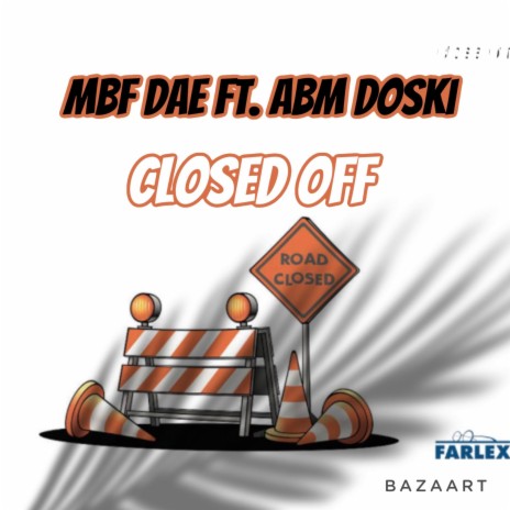 Closed off ft. Abm doski | Boomplay Music