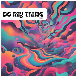 Do My Thing (Extended) lyrics | Boomplay Music