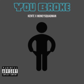 You Broke ft. Moneysquadman lyrics | Boomplay Music