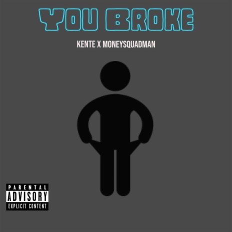 You Broke ft. Moneysquadman | Boomplay Music