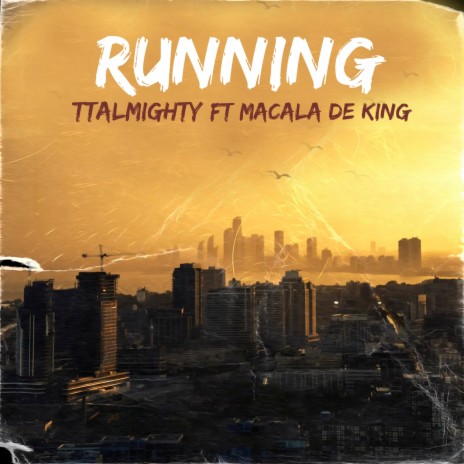 Runnin ft. Macala De King | Boomplay Music