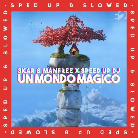 Un Mondo Magico (Slowed) ft. speed up dj | Boomplay Music