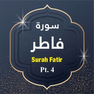 Surah Fatir, Pt. 4